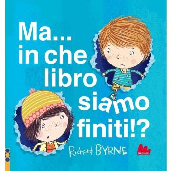 Ma... in che libro siamo finiti!? Ediz. illustrata