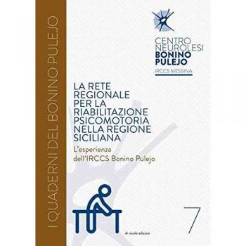 La rete regionale per la riabilitazione psicomotoria nella regione siciliana. L'esperienza dell'IRCCS Bonino Pulejo