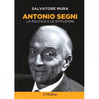 Antonio Segni. La politica e le istituzioni