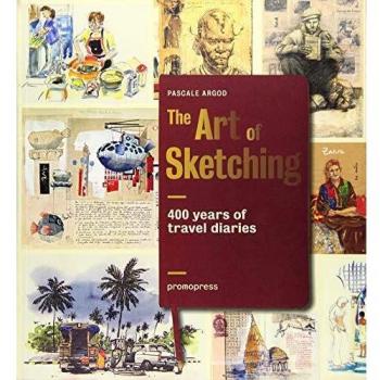 The art of sketching. 400 years of travel diaries. Ediz. illustrata