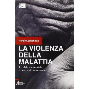 La violenza della malattia. Tra sfida esistenziale e ricerca di conversione