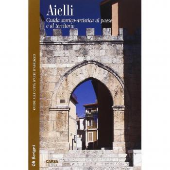 Aielli. Guida storico-artistica al paese e al territorio