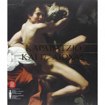 Caravaggio e il Seicento. Ediz. inglese e greca