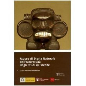 Museo di storia naturale dell'università degli studi di Firenze. Guida alla visita delle sezioni