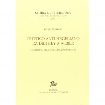 Trittico anti-hegeliano da Dilthey a Weber. Contributo alla teoria dello storicismo
