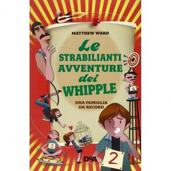 Le strabilianti avventure dei Whipple. Una famiglia da record