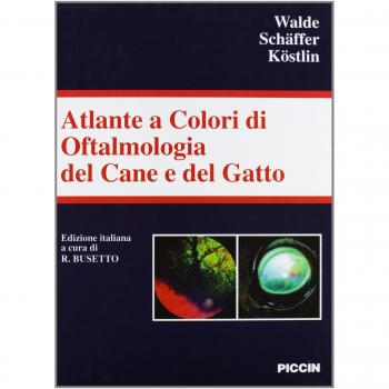 Atlante a colori di oftalmologia del cane e del gatto. Ediz. a colori