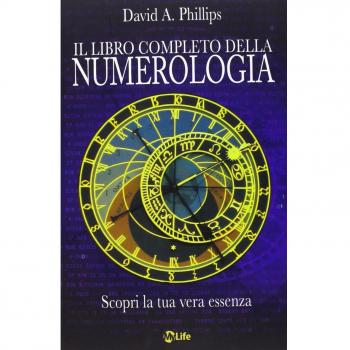 Il libro completo della numerologia. Scopri la tua vera essenza