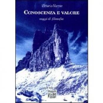 Conoscenza e valore. Saggi di filosofia