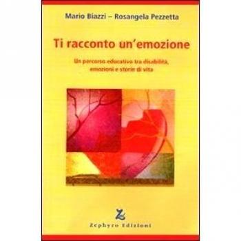 Ti racconto un'emozione. Un percorso educativo tra disabilità, emozioni e storie di vita