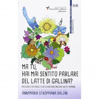 Ma tu, hai mai sentito parlare del latte di gallina? Racconto per adulti che si sentono ancora un po' bambini