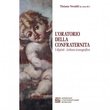 L'oratorio della confraternita. I dipinti, lettura iconografica. Ediz. illustrata