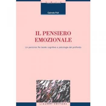 Il pensiero emozionale. Un percorso fra teorie cognitive e psicologia del profondo