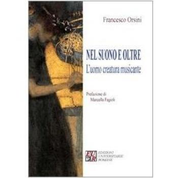 Nel suono e oltre. L'uomo creatura musicante