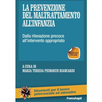 La prevenzione del maltrattamento all'infanzia. Dalla rilevazione precoce all'intervento appropriato. Con Contenuto digitale (fornito elettronicamente)