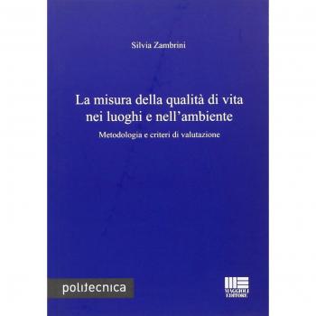 La misura della qualità di vita nei luoghi e nell'ambiente. Metodologia e criteri di valutazione