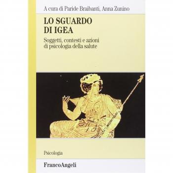 Lo sguardo di Igea. Soggetti, contesti e azioni di psicologia della salute (Vol. 1)