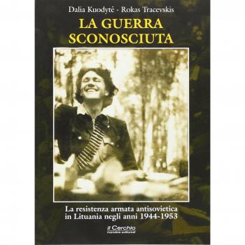 La guerra sconosciuta. La resistenza armata antisovietica in Lituania negli anni 1944-1953