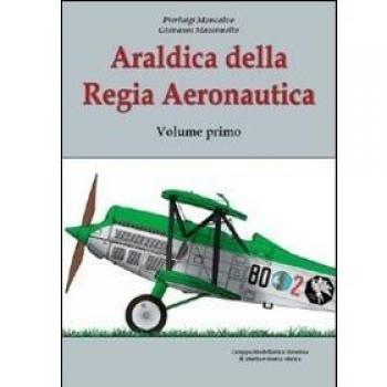 Araldica della regia aeronautica. Ediz. illustrata (Vol. 1)