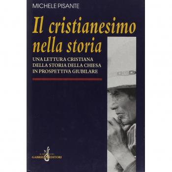 Il cristianesimo nella storia. Una lettura cristiana della storia della Chiesa in prospettiva giubilare
