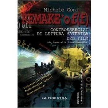 Remake off. Controesercizi di lettura materica del film (Da Sade alla luna comanche)