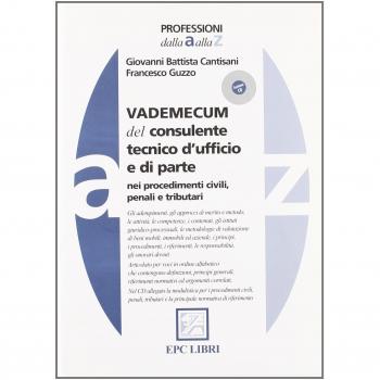 Vademecum del consulente tecnico d'ufficio e di parte nei procedimenti civili, penali e tributari