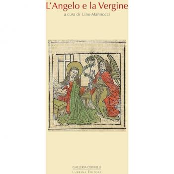 L’angelo e la vergine. Ediz. illustrata