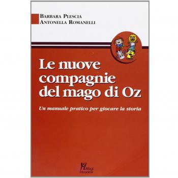 Le nuove compagnie del mago di Oz. Un manuale pratico per giocare la storia