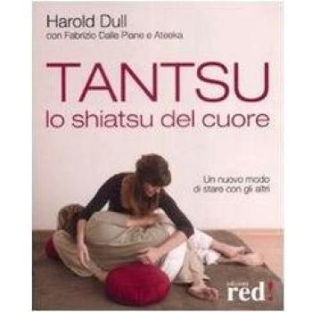 Tantsu. Lo shiatsu del cuore. Un nuovo modo di stare con gli altri