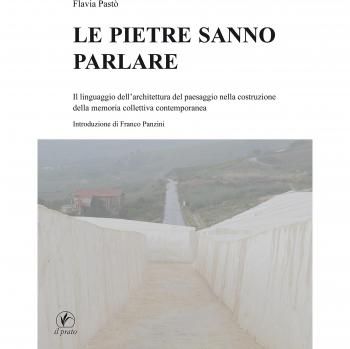 Le pietre sanno parlare. Il linguaggio dell'architettura del paesaggio nella costruzione della memoria collettiva contemporanea