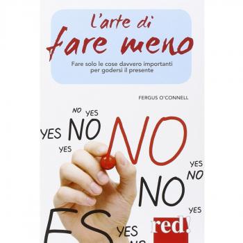 L'arte di fare meno. Impara a fare solo le cose davvero importanti per goderti il presente
