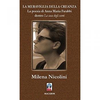 La meraviglia della creanza. La poesia di Anna Maria Farabbi dentro «La casa degli scemi»