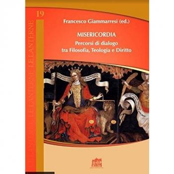 Misericordia. Percorsi di dialogo tra filosofia, teologia e diritto