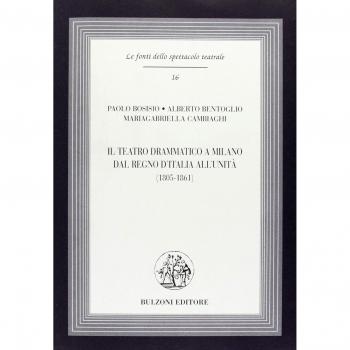 Il teatro drammatico a Milano dal Regno d'Italia all'Unità (1805-1861). Con CD-ROM