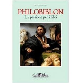 Philobiblon. La passione per i libri. Ediz. illustrata