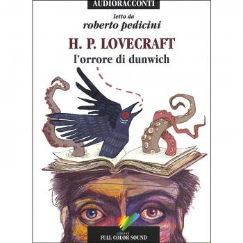 L'orrore di Dunwich letto da Roberto Pedicini. Audiolibro. CD Audio