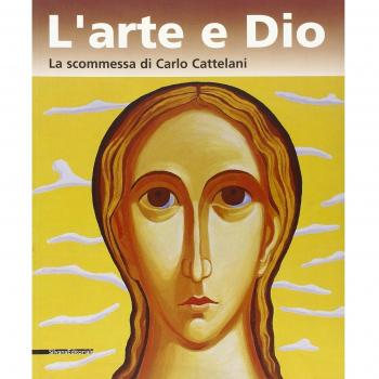 L'arte e Dio. La scommessa di Carlo Cattelani. Catalogo della mostra