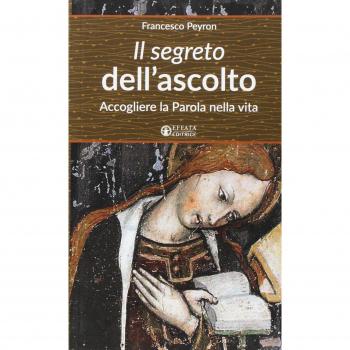 Il segreto dell'ascolto: Accogliere la Parola nella vita