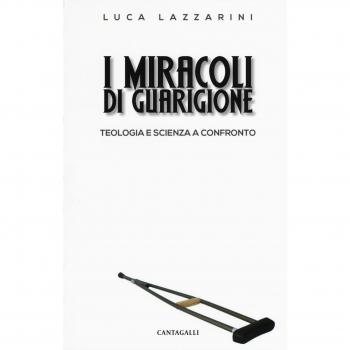 I miracoli di guarigione. Teologia e scienza a confronto