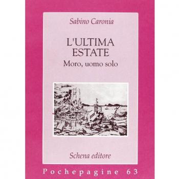 L'ultima estate. Moro, uomo solo