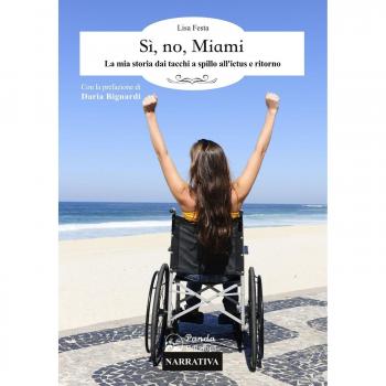 Sì, no, Miami. La mia storia dai tacchi a spillo all'ictus e ritorno