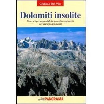 Dolomiti insolite. Itinerari per amanti della piccola compagnia nel silenzio dei monti (Vol. 1)