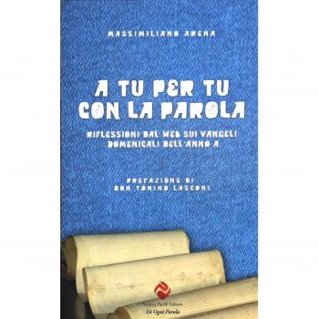 A tu per tu con la parola. Riflessioni dal web sui Vangeli domenicali dell'anno A