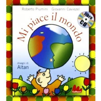 Mi piace il mondo. Ediz. illustrata. Con CD Audio