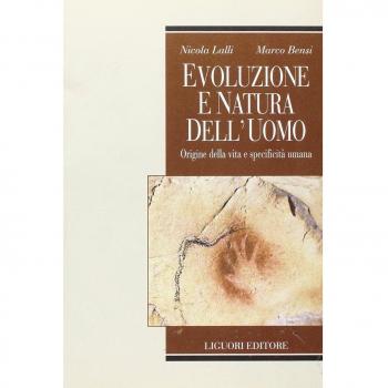 Evoluzione e natura dell'uomo. Origine della vita e specificità umana