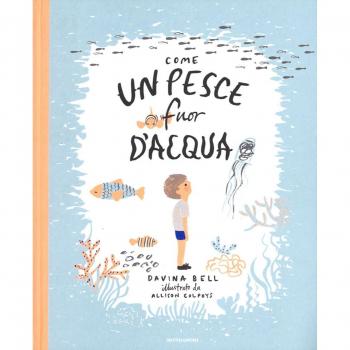 Come un pesce fuor d'acqua. Ediz. a colori