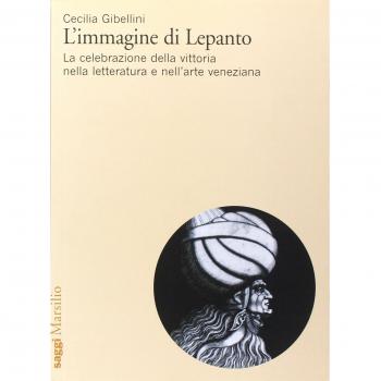 L'immagine di Lepanto. La celebrazione della vittoria nella letteratura e nell'arte veneziana del Cinquecento
