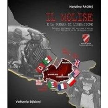 Il Molise e la guerra di liberazione. Settembre 1943-maggio 1944 nove mesi d'inferno. Oltre 1250 morti tra la popolazione civile