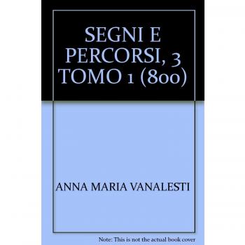 Segni e percorsi. Storia e antologia della letteratura italiana. Per le Scuole superiori. Vol. 31