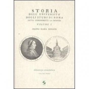 Storia dell'Università degli studi di Roma detta comunemente La Sapienza (Vol. 1)
